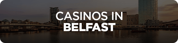 Casinos in Belfast