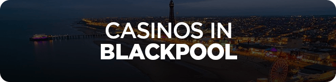 Casinos in Blackpool