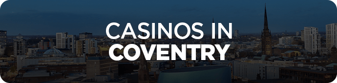 Casinos in Coventry