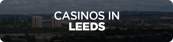 Casinos in Leeds